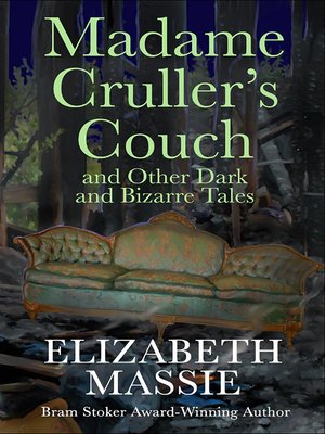 cover image of Madame Cruller's Couch and Other Dark and Bizarre Tales